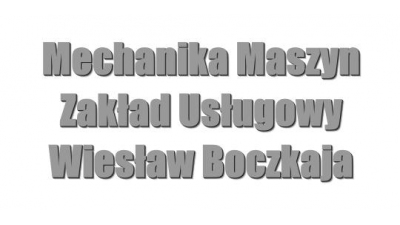 Mechanika Maszyn Zakład Usługowy W.Boczkaja: obróbka skrawaniem, toczenie, frezowanie Sułkowice