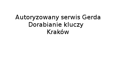 Autoryzowany serwis Gerda, Multilock, dorabianie kluczy, pieczątki,  Kraków woj. małopolskie