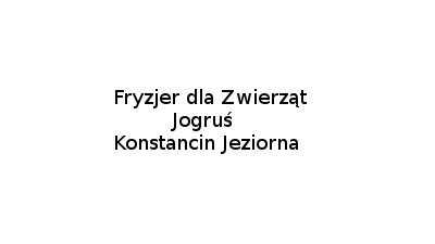 Fryzjer dla zwierząt Jogruś Agnieszka Jarosz: fryzjer dla zwierząt, stylizacja psich fryzur, obcinanie pazurków, czyszczenie uszu Konstancin Jeziorna