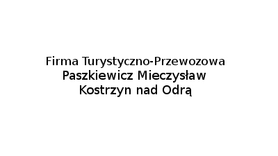 FTP Paszkiewicz Mieczysław: krajowy przewóz osób, przewozy autokarowe, wynajem autokarów, wynajem busów Kostrzyn nad Odrą