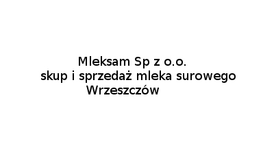 Mleksam Sp z o.o. : skup mleka surowego, handel mlekiem surowym, zlewnia mleka, sprzedaż mleka surowego Wrzeszczów