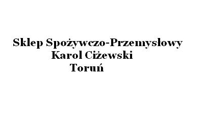 Sklep Spożywczo-Przemysłowy Karol Ciżewski: artykuły spożywcze, artykuły przemysłowe, produkty mrożone, alkohol i napoje, słodycze Toruń