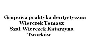 Grupowa praktyka dentystyczna Wierczek Tomasz, Szal-Wierczek Katarzyna: leczenie zębów, stomatologia estetyczna, stomatologia dziecięca Tworków