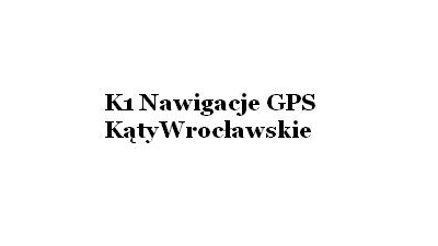 K1 Nawigacja GPS: konfigurowanie map GPS, badania psychotechniczne dla kierowców, psychotesty, aktualizacja map GPS Kąty Wrocławskie