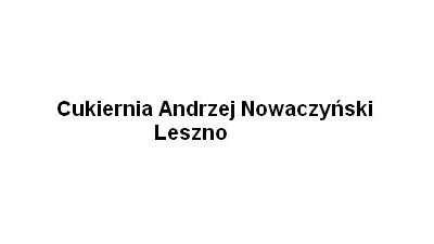 Cukiernia Nowaczyński Andrzej Leszno: wyroby cukiernicze, ciasta na zamówienie, torty okolicznościowe, torty na zamówienie, ciasta na zamówienie